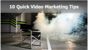10 quick video marketing tips