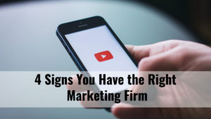 4 signs you have the right marketing firm