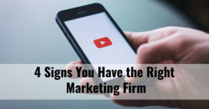 4 signs you have the right marketing firm