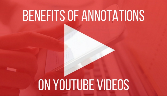Benefits of Annotations on YouTube Videos