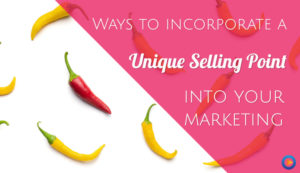 incorporate your unique selling point into marketing