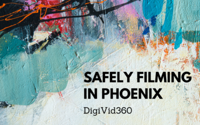 Safely Filming in Phoenix…And Beyond